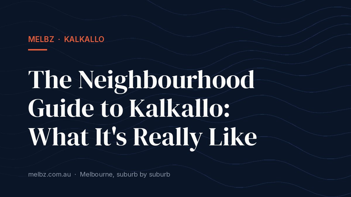 Title card: The Neighbourhood Guide to Kalkallo: What It's Really Like