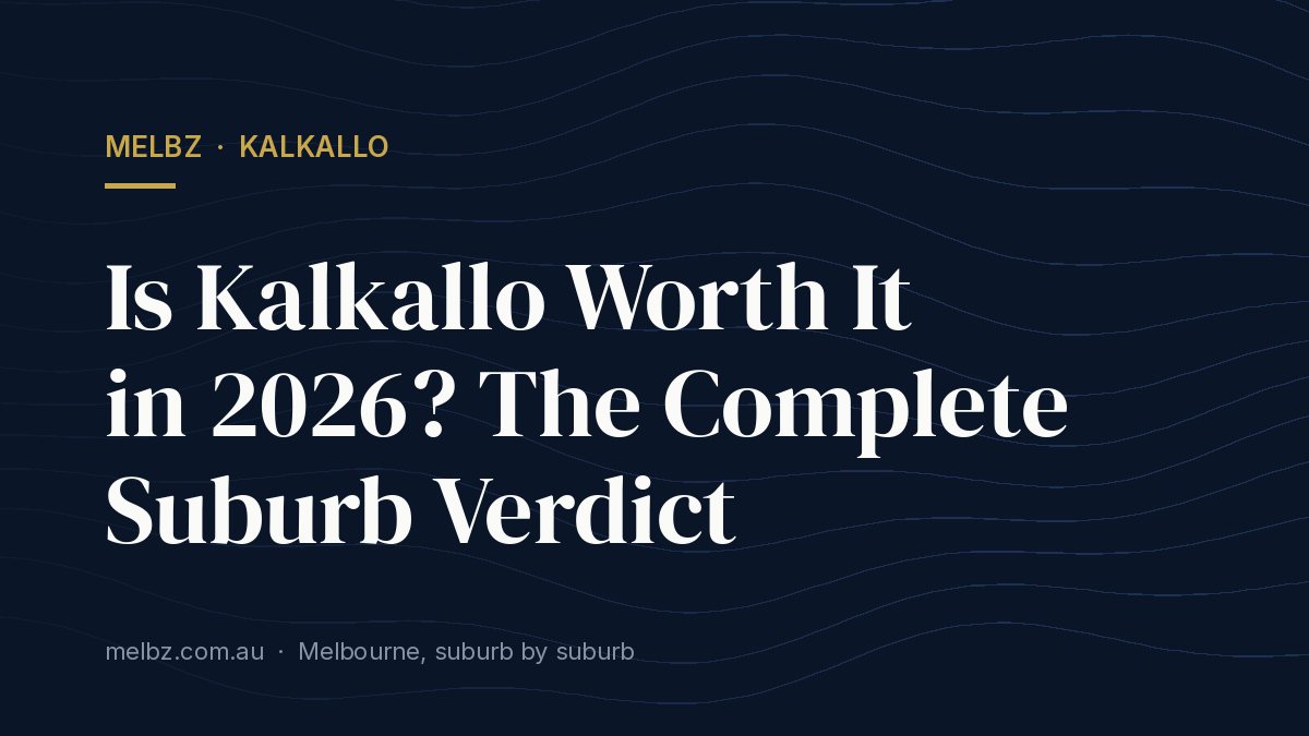 Title card: Is Kalkallo Worth It in 2026? The Complete Suburb Verdict