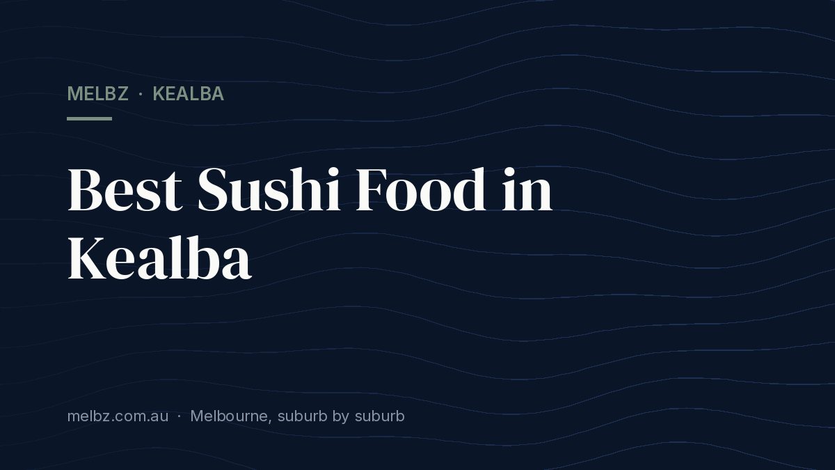 Title card: Best Sushi Food in Kealba