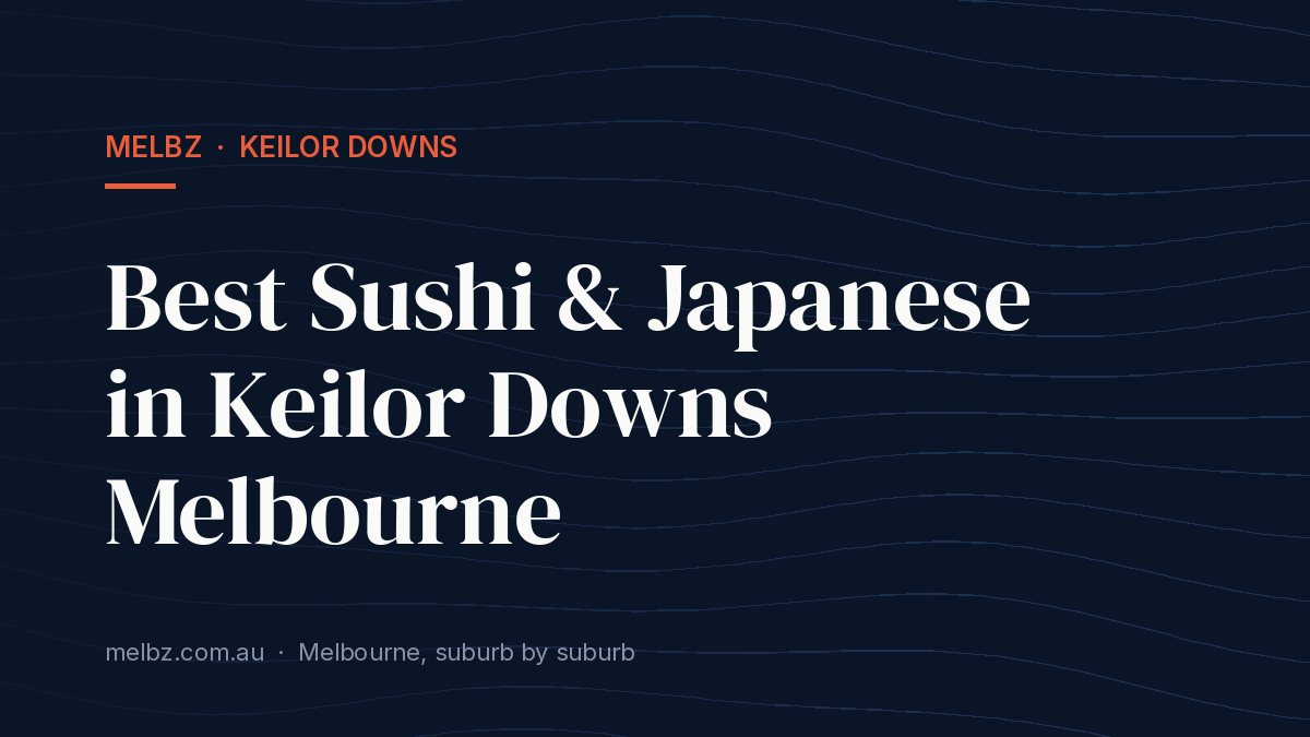 Title card: Best Sushi & Japanese in Keilor Downs Melbourne