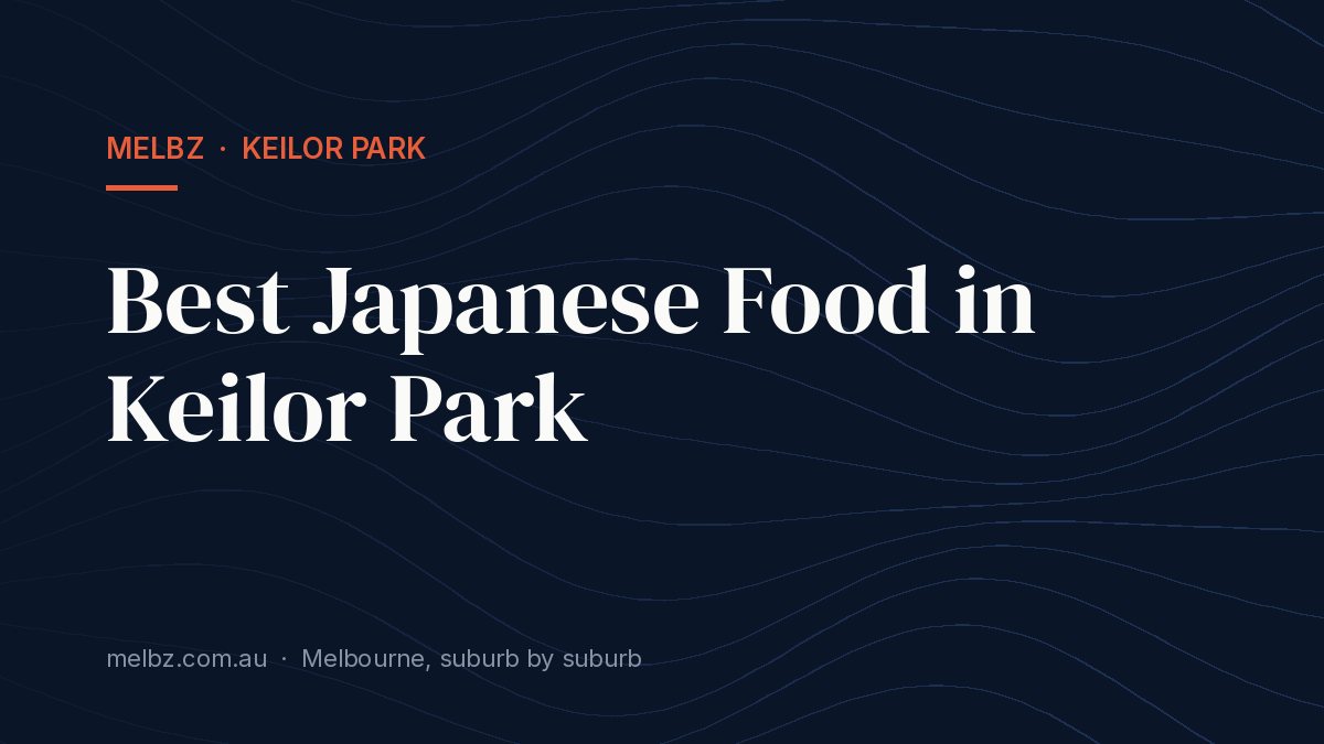 Title card: Best Japanese Food in Keilor Park