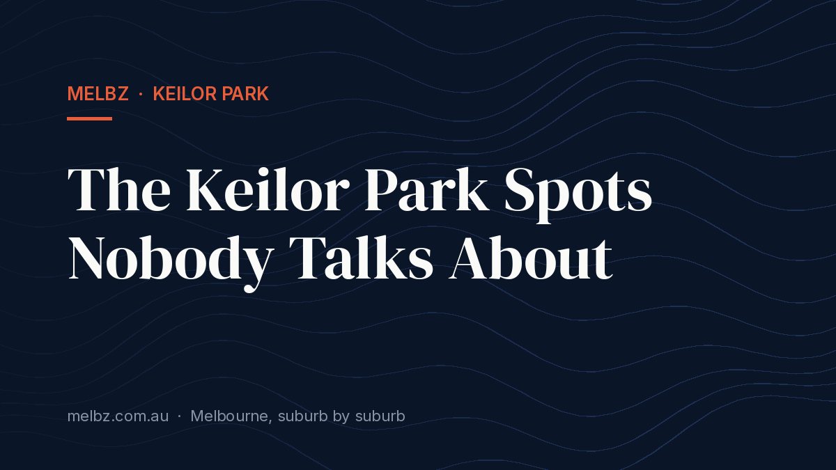 Title card: The Keilor Park Spots Nobody Talks About