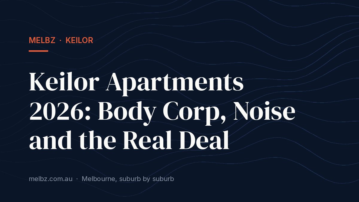 Title card: Keilor Apartments 2026: Body Corp, Noise and the Real Deal