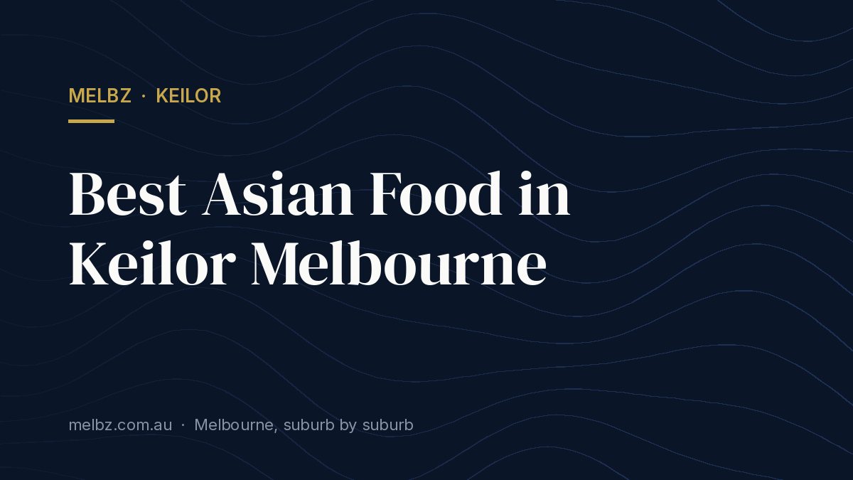 Title card: Asian Food in and Around Keilor: Two Verified Places