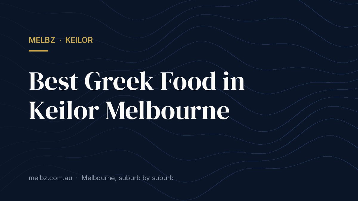 Title card: Best Greek Food in Keilor Melbourne