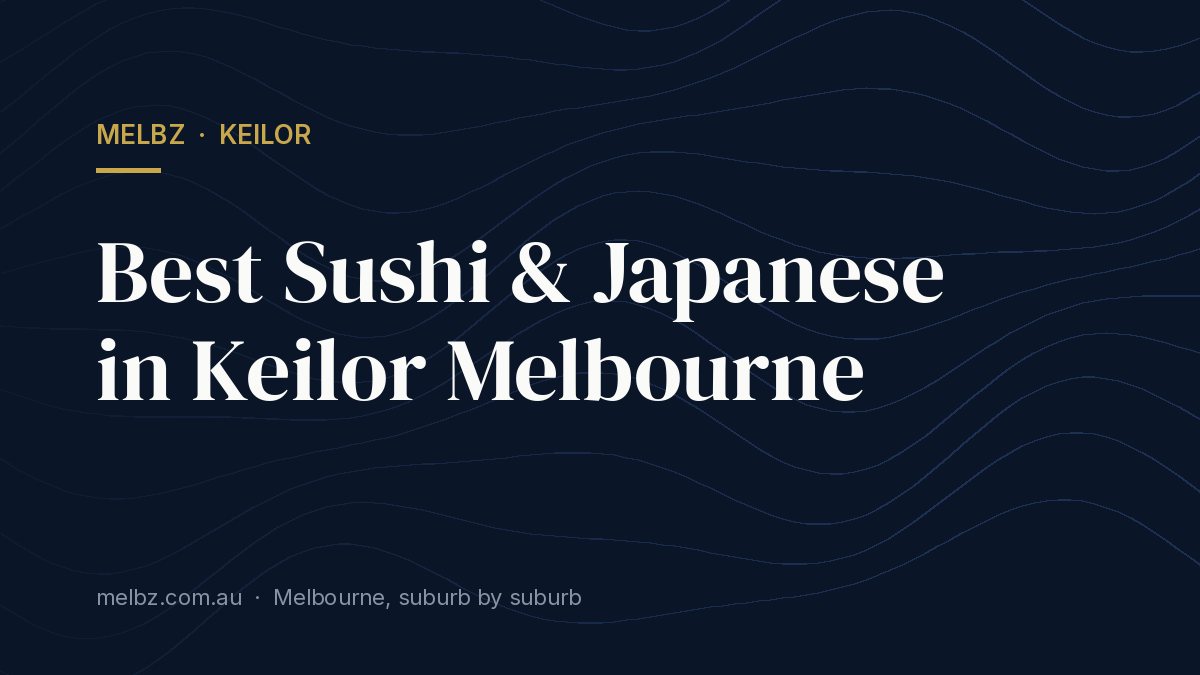 Title card: Best Sushi & Japanese in Keilor Melbourne