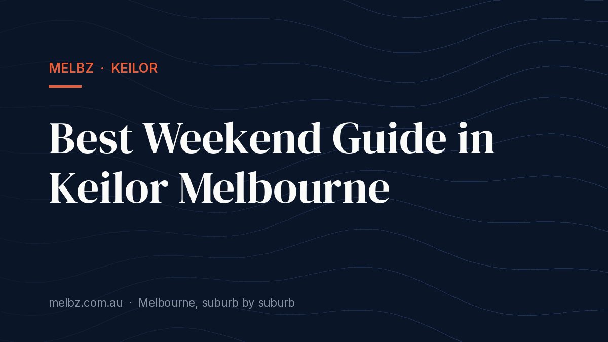 Title card: Best Weekend Guide in Keilor Melbourne