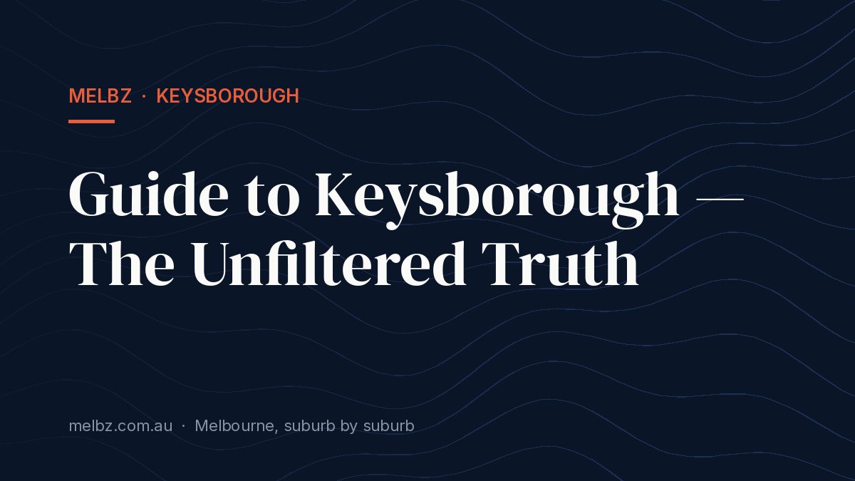 Title card: Guide to Keysborough — The Unfiltered Truth