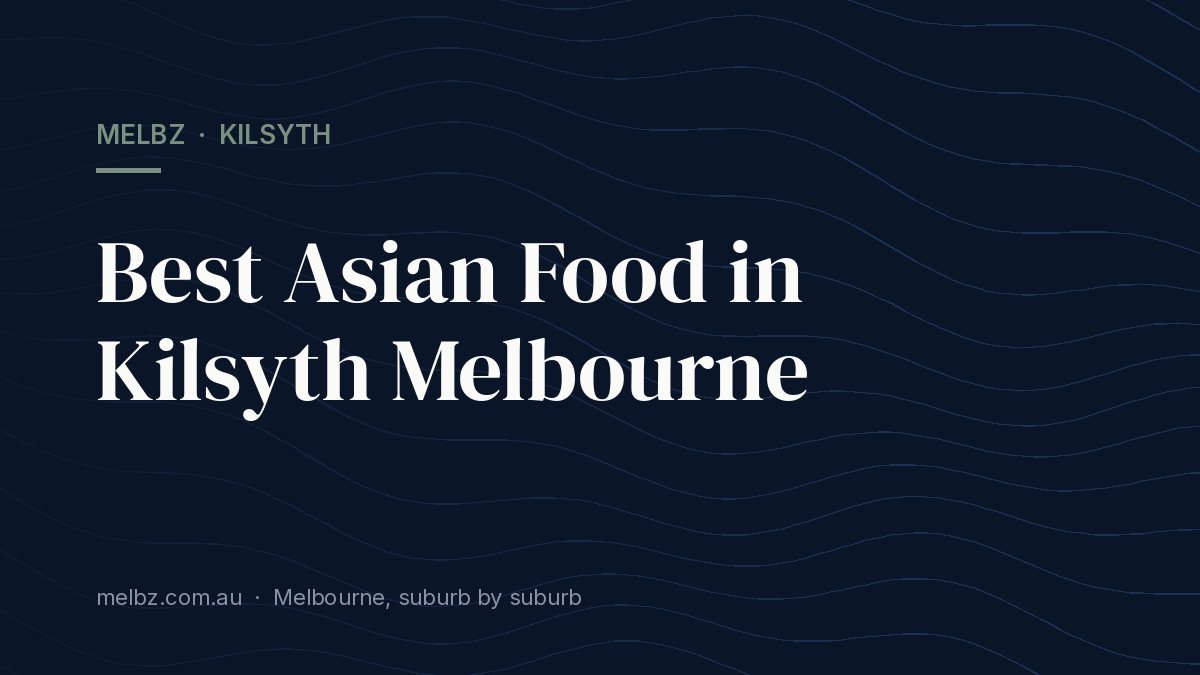 Title card: Asian Restaurants In and Around Kilsyth: Menus and Hours