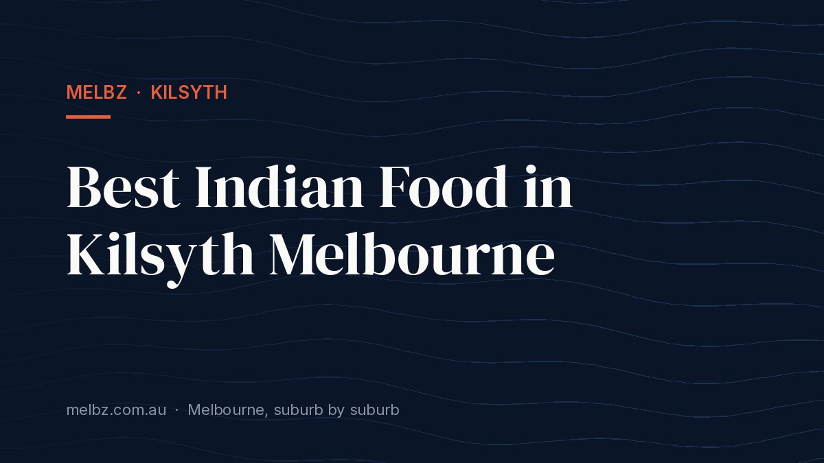 Title card: Best Indian Food in Kilsyth Melbourne