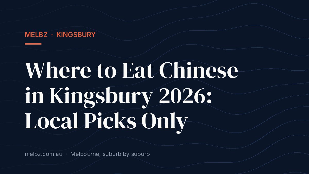 Title card: Where to Eat Chinese in Kingsbury 2026: Local Picks Only