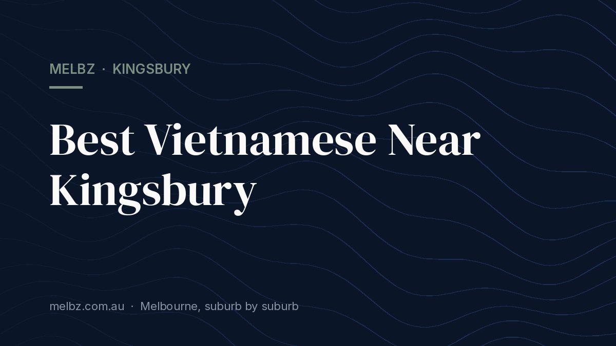 Title card: Best Vietnamese Near Kingsbury