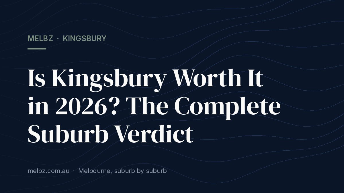 Title card: Is Kingsbury Worth It in 2026? The Complete Suburb Verdict