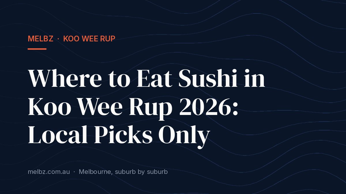 Title card: Where to Eat Sushi in Koo Wee Rup 2026: Local Picks Only