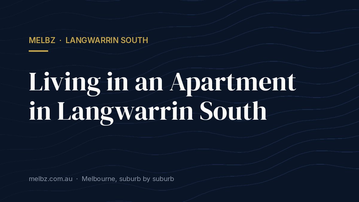 Title card: Living in an Apartment in Langwarrin South