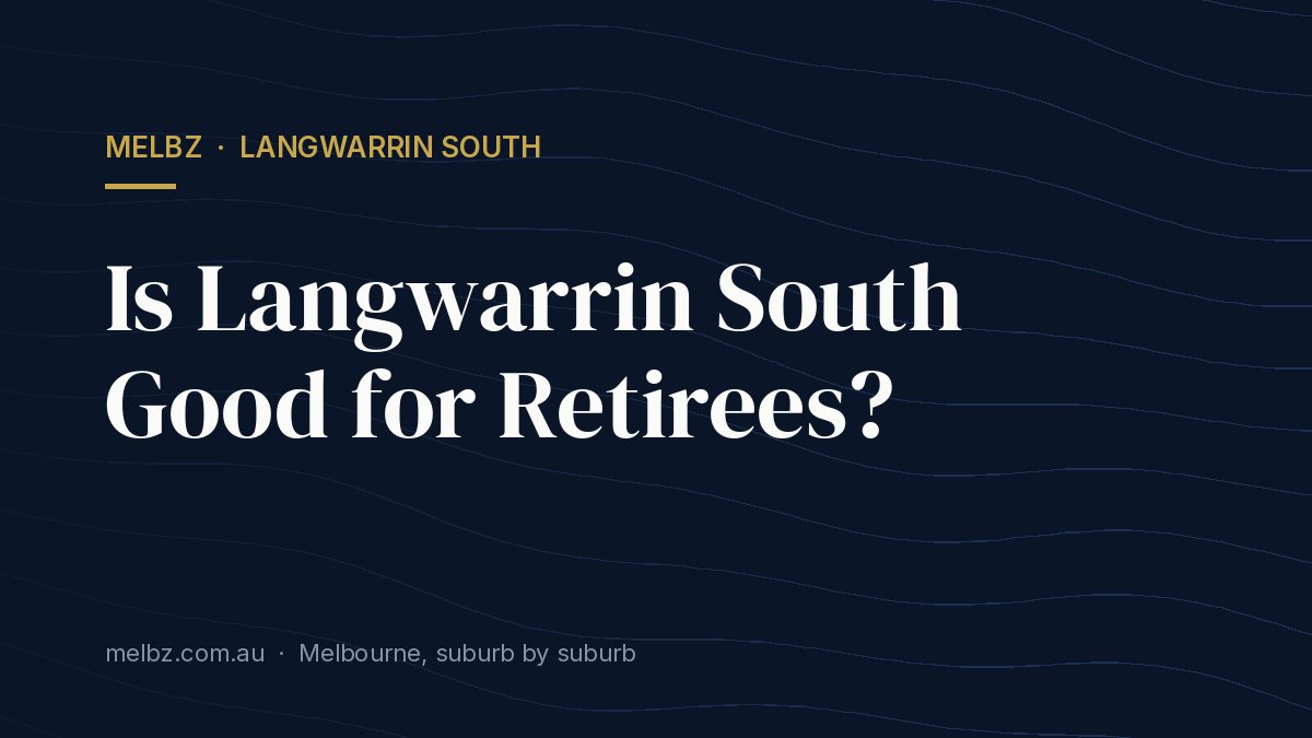 Title card: Is Langwarrin South Good for Retirees?