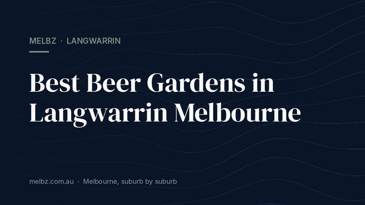 Title card: Best Beer Gardens in Langwarrin Melbourne