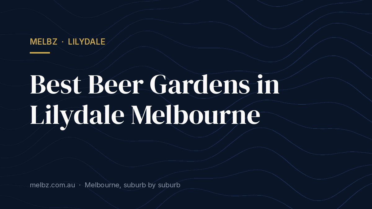 Title card: Best Beer Gardens in Lilydale Melbourne