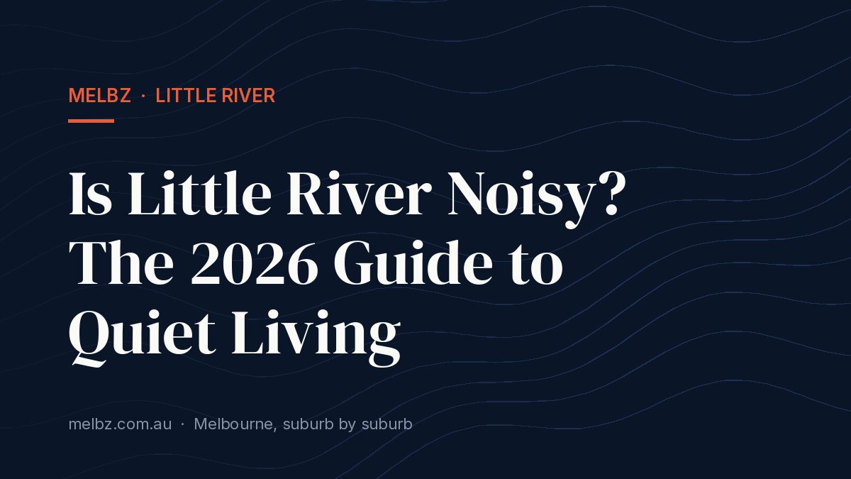 Title card: Is Little River Noisy? The 2026 Guide to Quiet Living