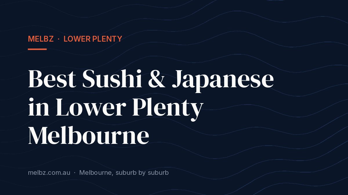 Title card: Best Sushi & Japanese in Lower Plenty Melbourne
