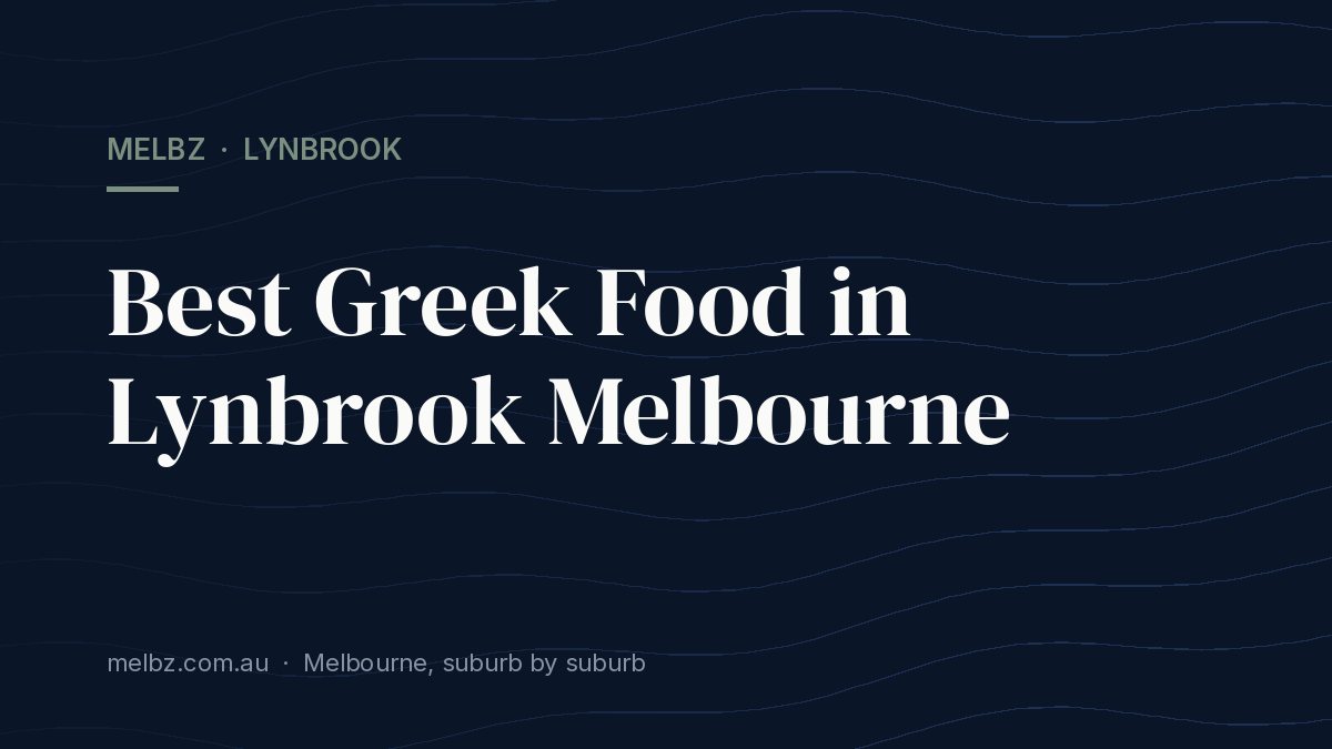 Title card: Best Greek Food in Lynbrook Melbourne