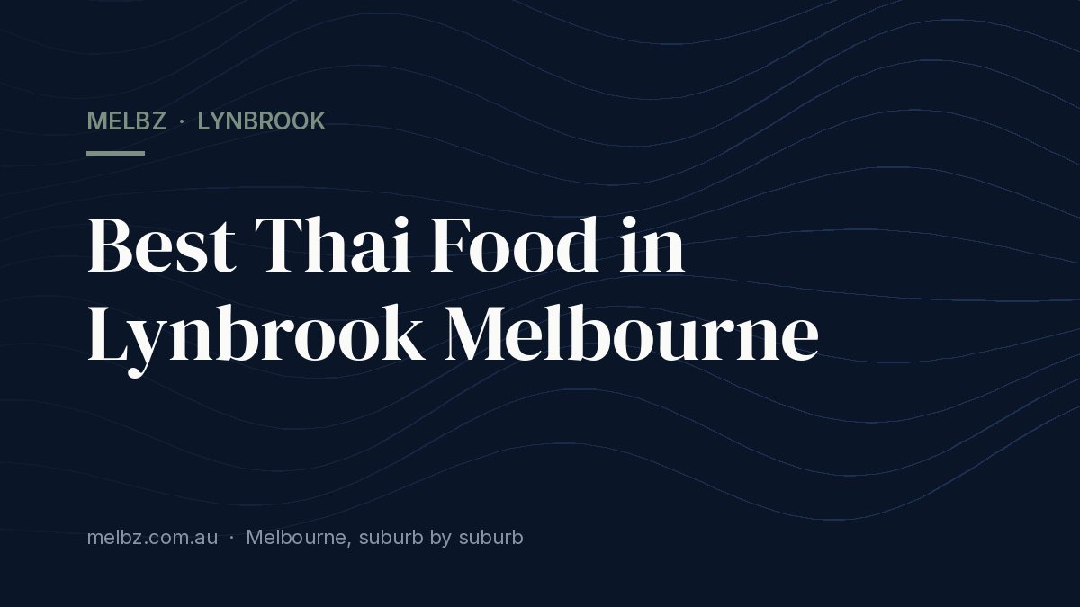 Title card: Best Thai Food in Lynbrook Melbourne