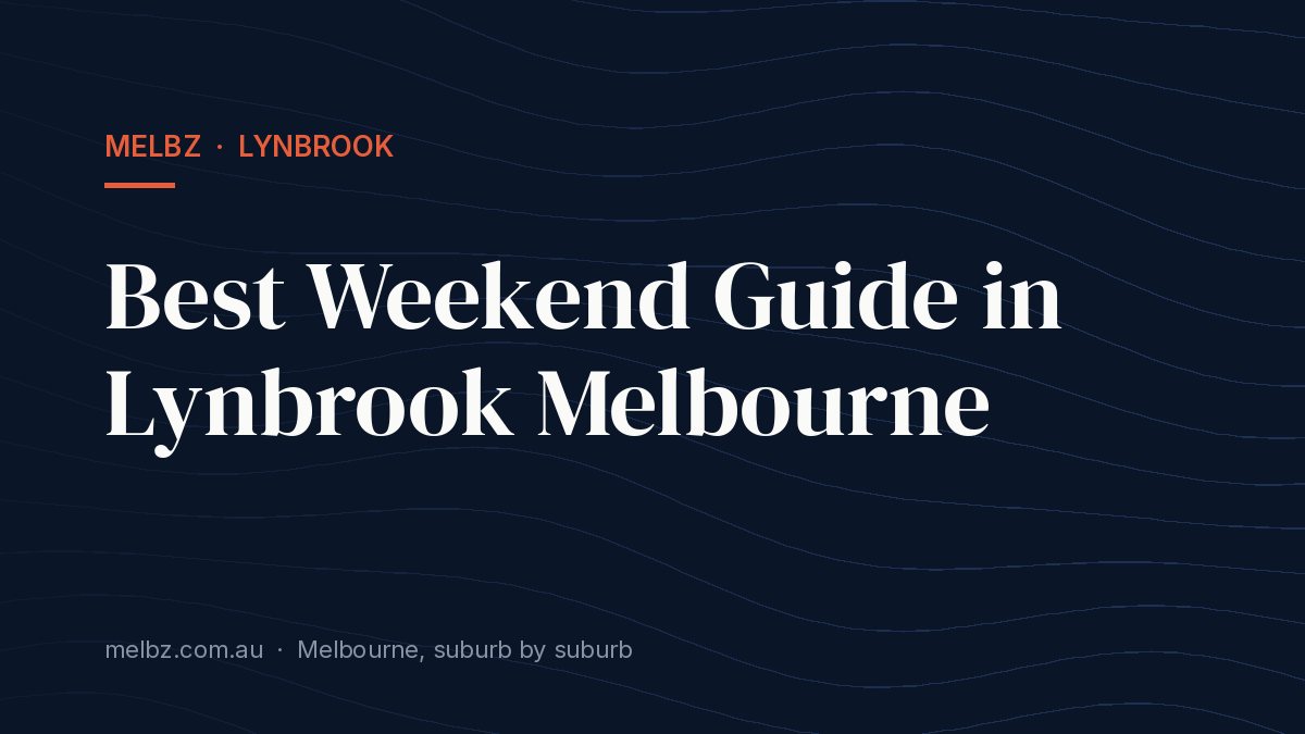 Title card: Best Weekend Guide in Lynbrook Melbourne