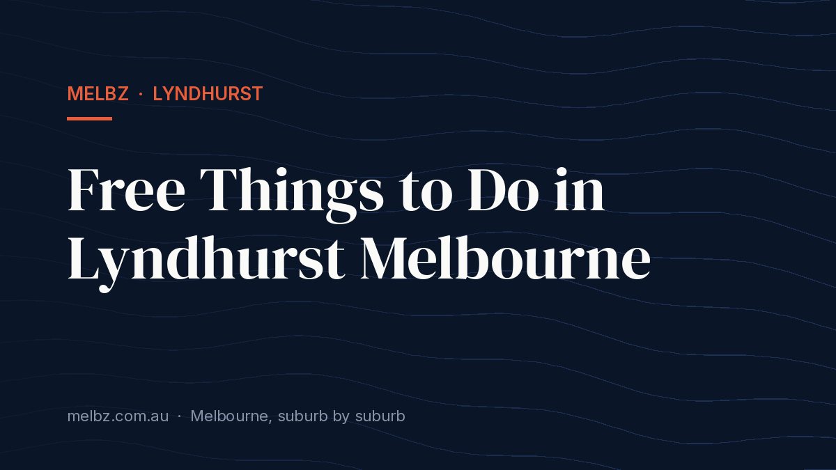 Title card: Free Things to Do in Lyndhurst Melbourne