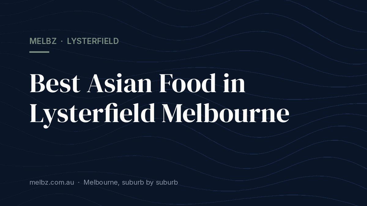 Title card: Best Asian Food in Lysterfield Melbourne