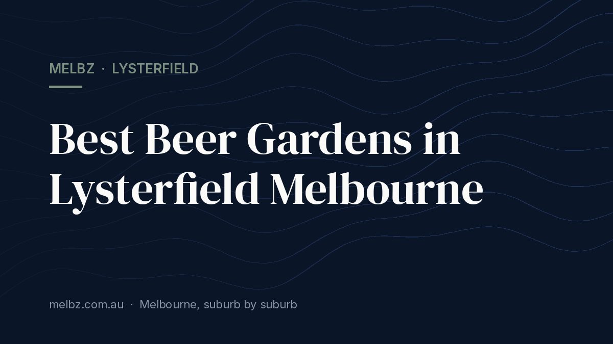 Title card: Best Beer Gardens in Lysterfield Melbourne