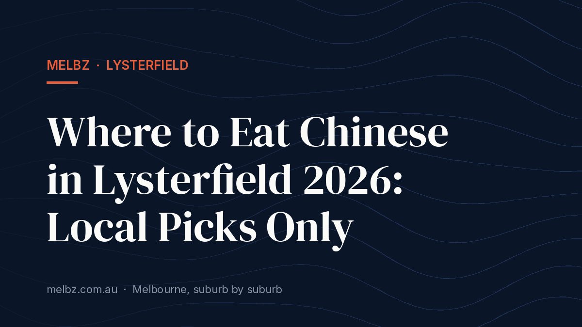 Title card: Where to Eat Chinese in Lysterfield 2026: Local Picks Only