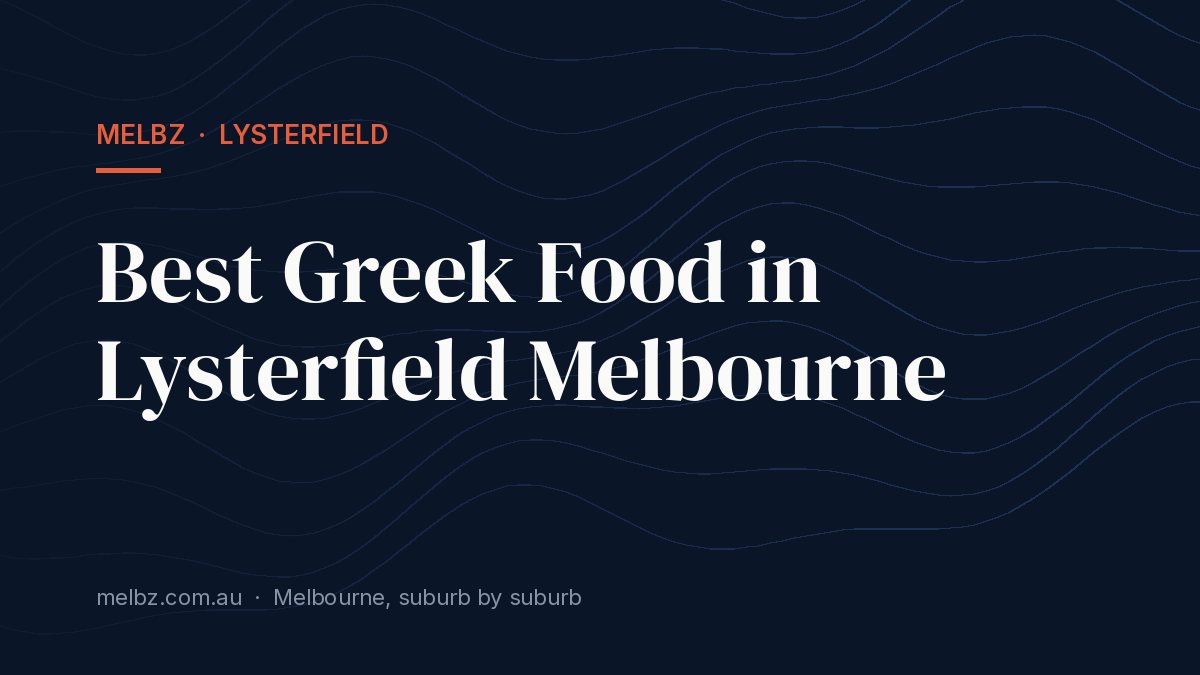 Title card: Best Greek Food in Lysterfield Melbourne