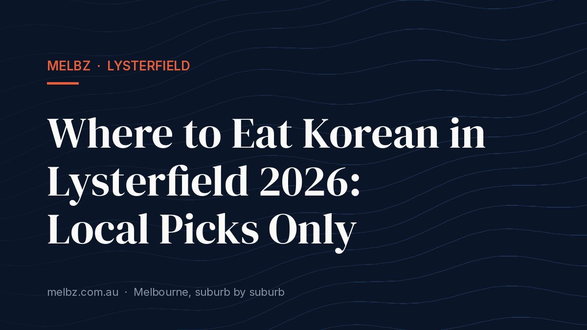Title card: Where to Eat Korean in Lysterfield 2026: Local Picks Only