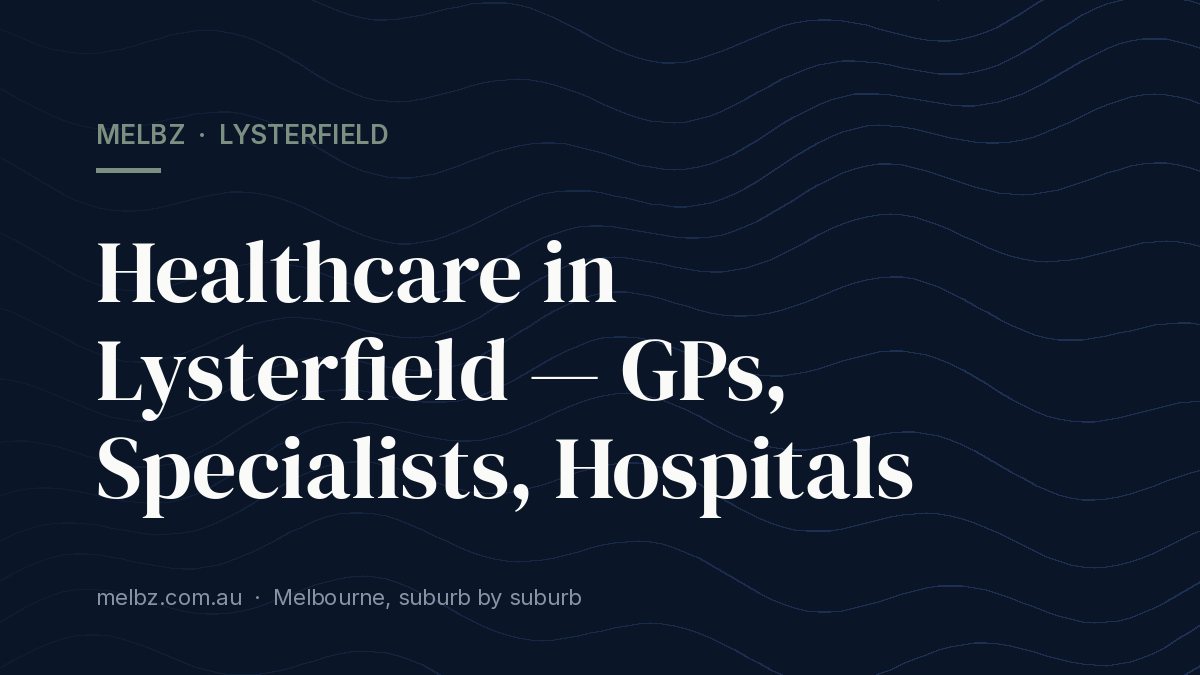 Title card: Healthcare in Lysterfield — GPs, Specialists, Hospitals