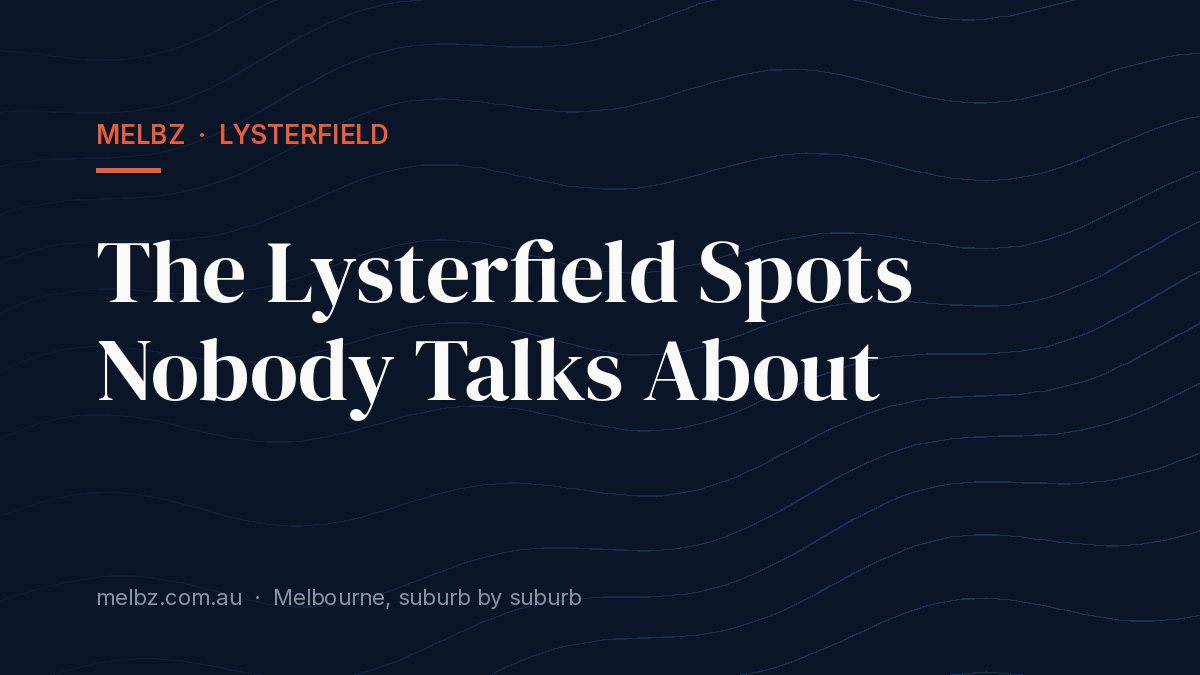 Title card: The Lysterfield Spots Nobody Talks About