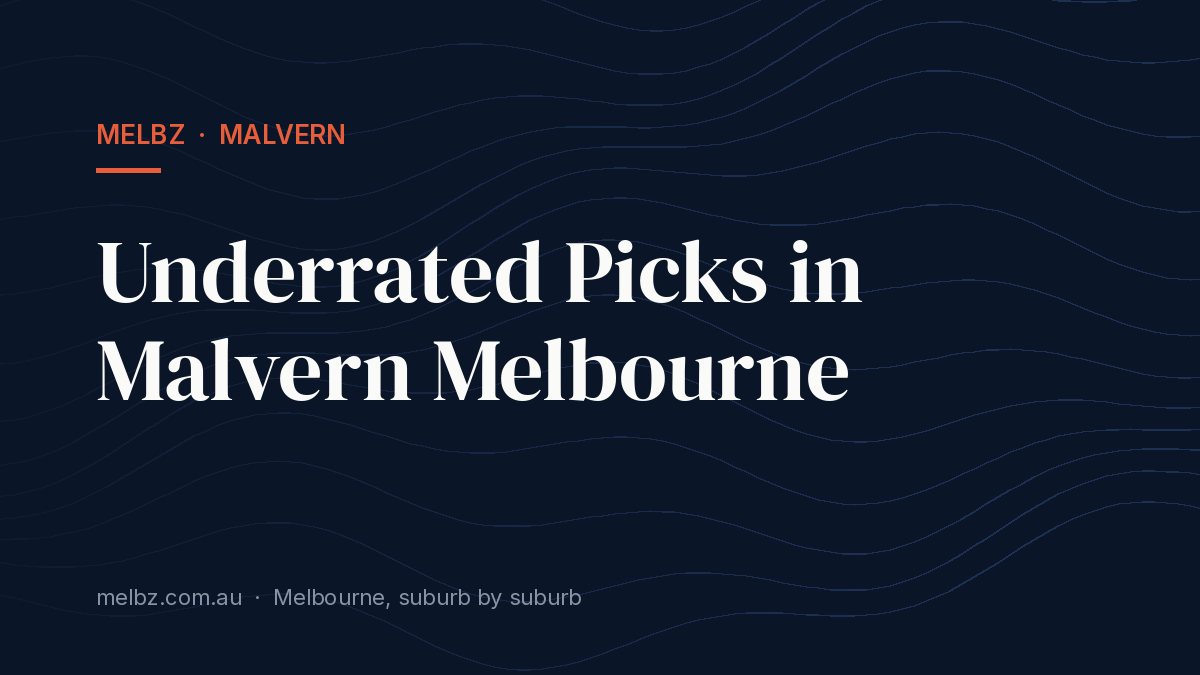 Title card: Underrated Picks in Malvern Melbourne