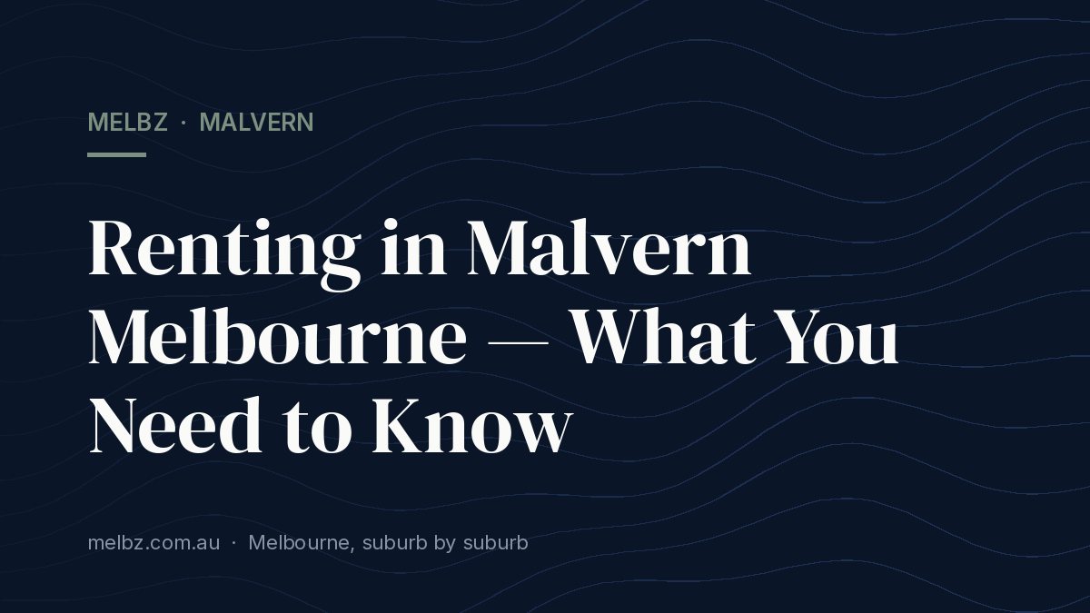 Title card: Renting in Malvern Melbourne — What You Need to Know