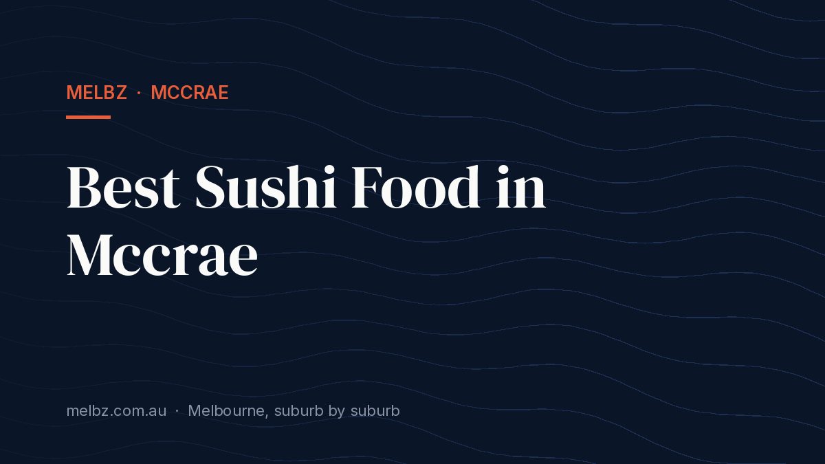 Title card: Best Sushi Food in Mccrae