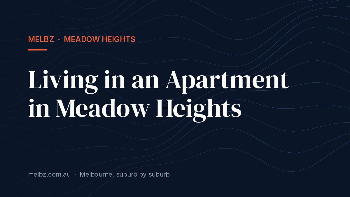 Title card: Living in an Apartment in Meadow Heights