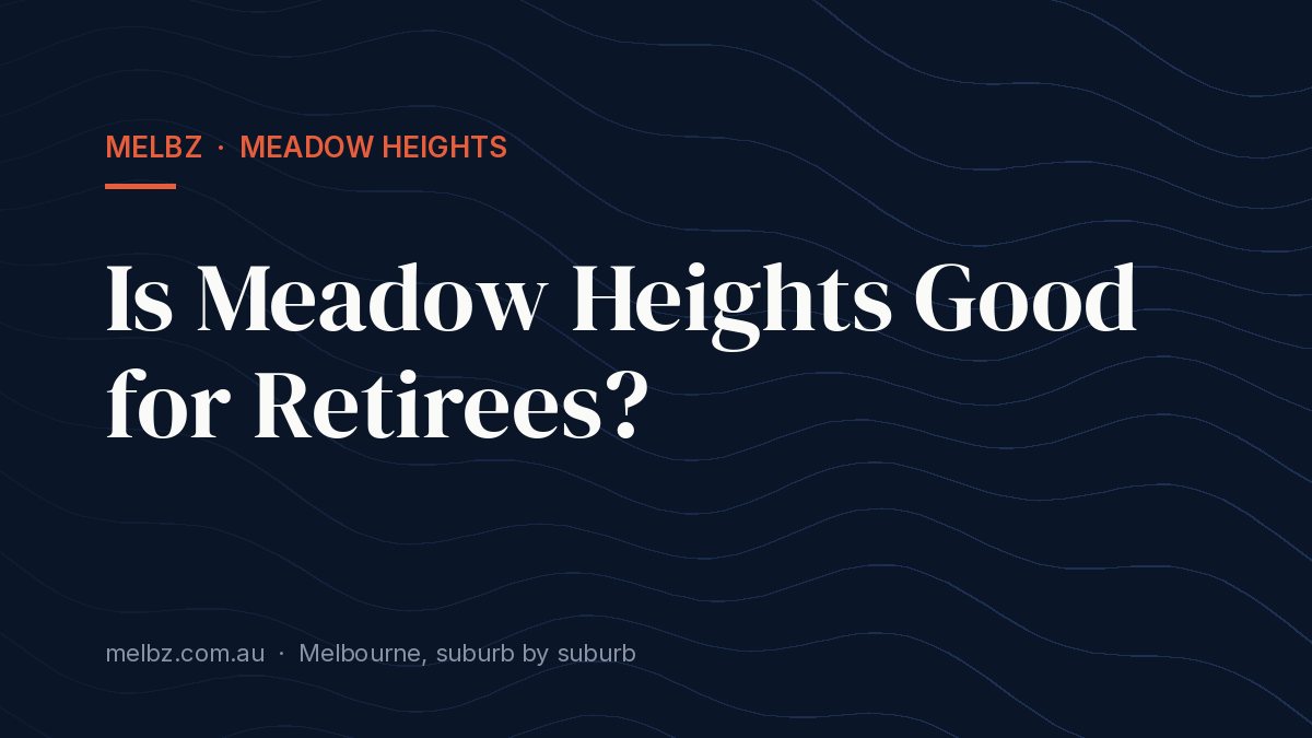 Title card: Is Meadow Heights Good for Retirees?