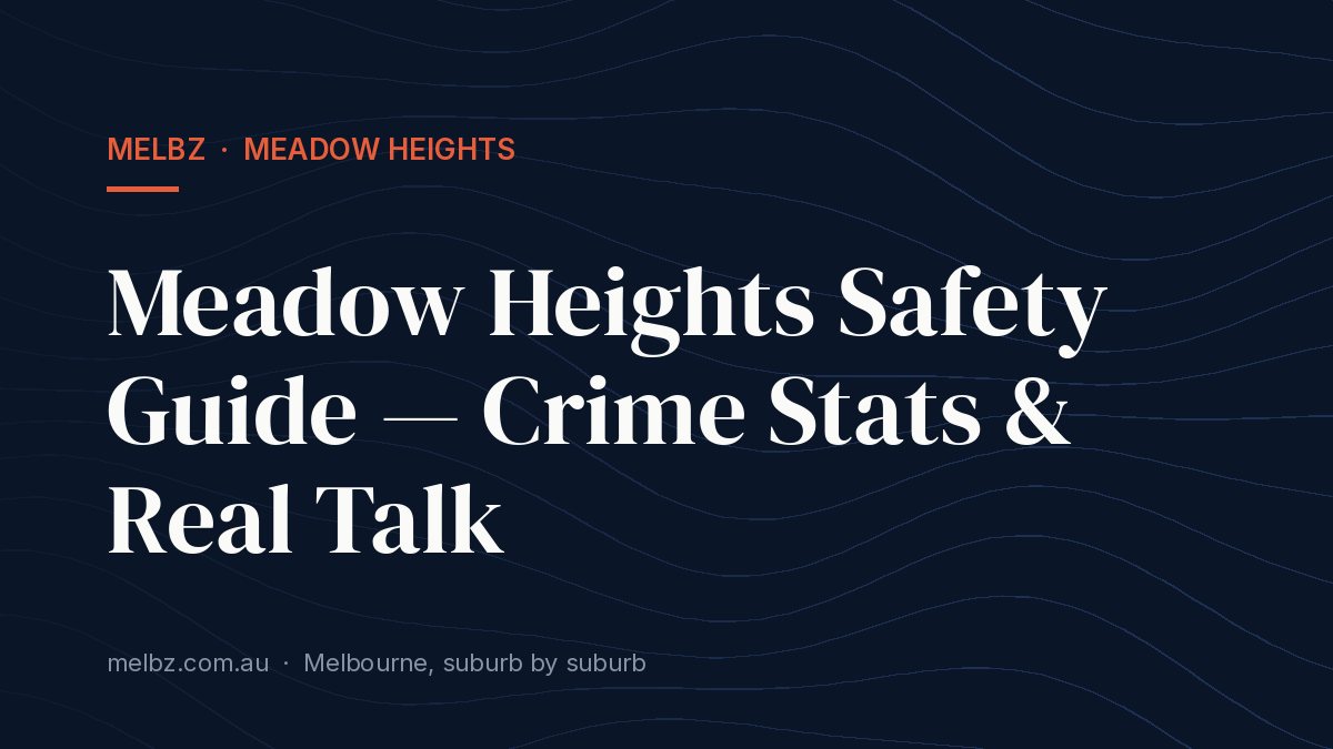 Title card: Meadow Heights Safety Guide — Crime Stats & Real Talk