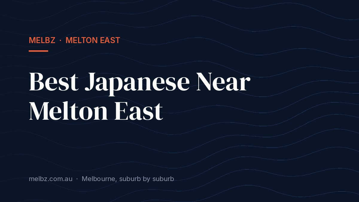 Title card: Best Japanese Near Melton East