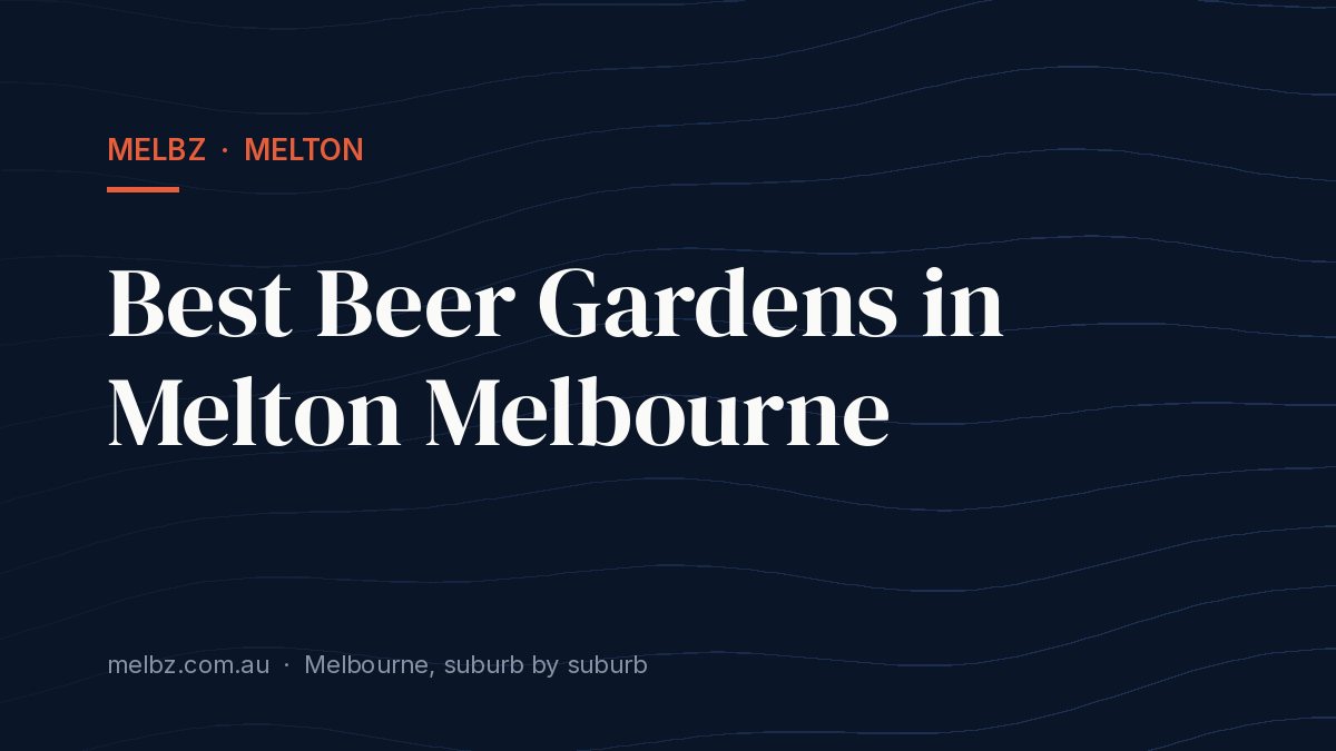 Title card: Best Beer Gardens in Melton Melbourne