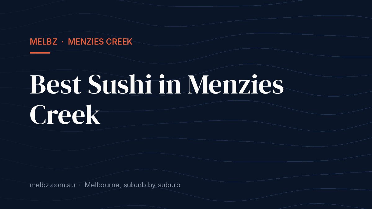 Title card: Best Sushi in Menzies Creek