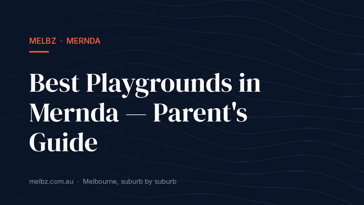 Title card: Best Playgrounds in Mernda — Parent's Guide