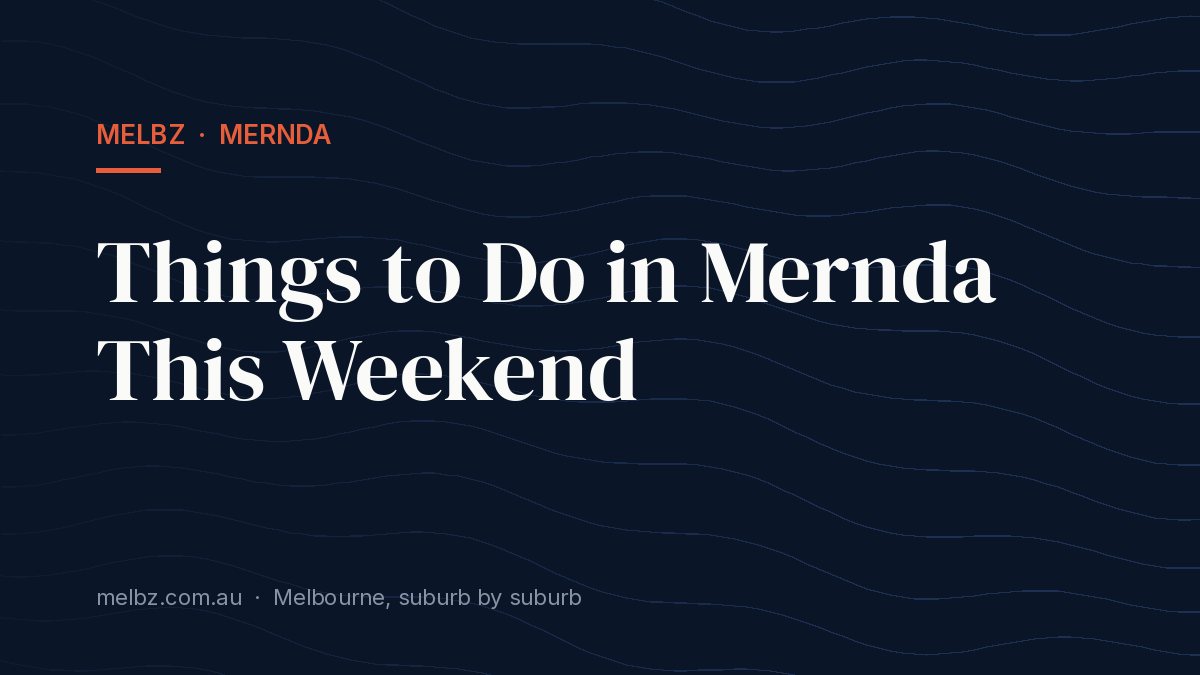 Title card: Things to Do in Mernda This Weekend