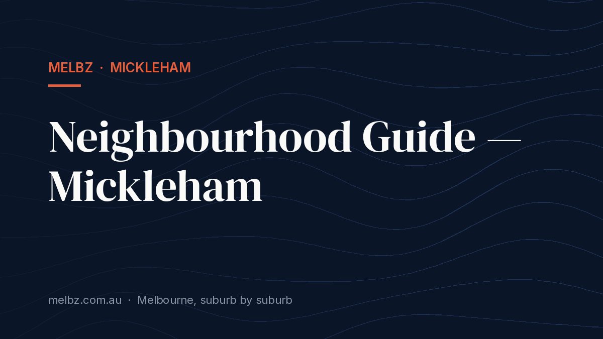 Title card: Neighbourhood Guide — Mickleham