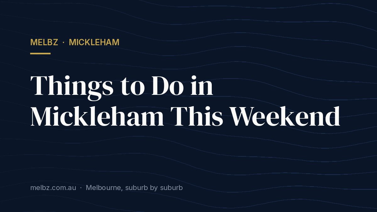 Title card: Things to Do in Mickleham This Weekend