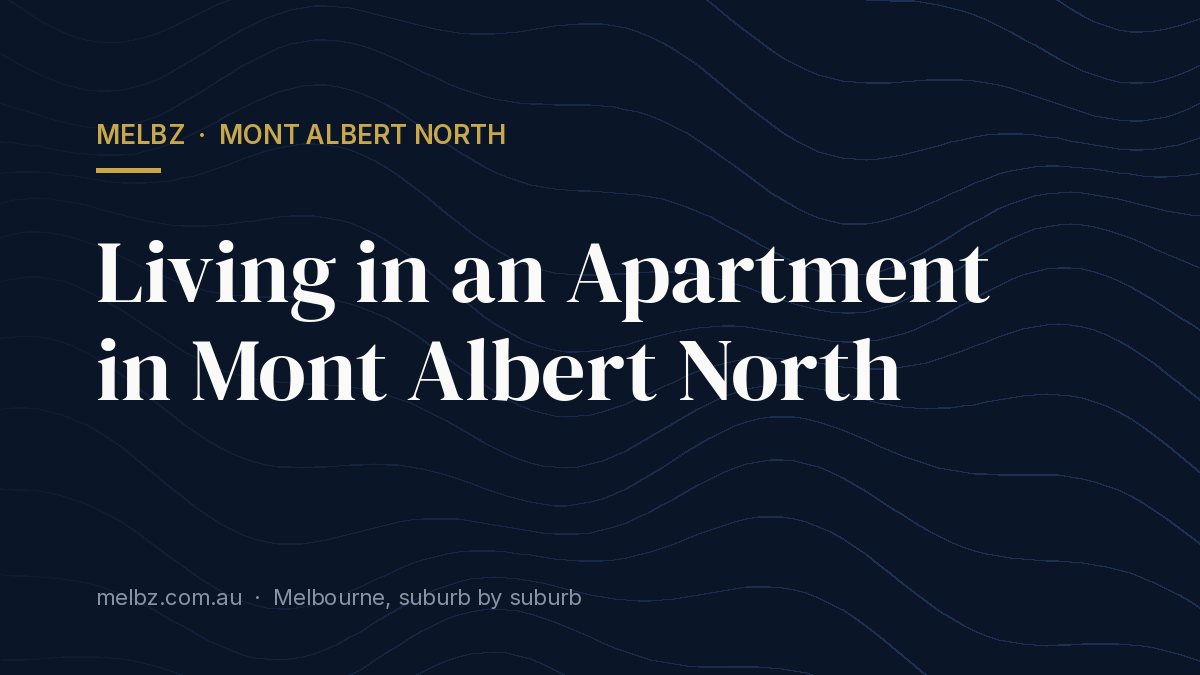 Title card: Living in an Apartment in Mont Albert North