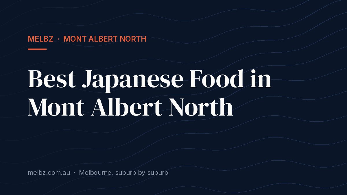 Title card: Best Japanese Food in Mont Albert North